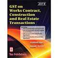 GST on Works Contract, Construction and Real Estate Transactions, 2019
